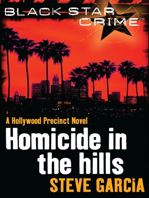 Title details for Homicide in the Hills by Steve Garcia - Available